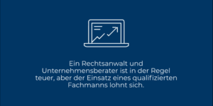 Warum Sie einen Rechtsanwalt UND Unternehmensberater brauchen